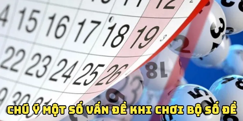 Nắm được một số lưu ý cơ bản khi chơi số đề